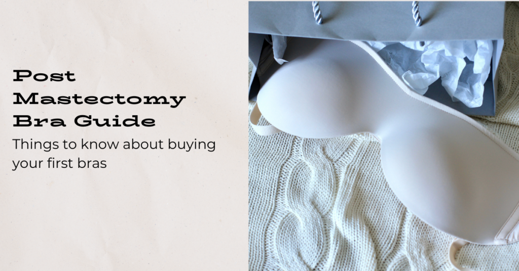Post Mastectomy Bra Guide: Things to know about buying your first